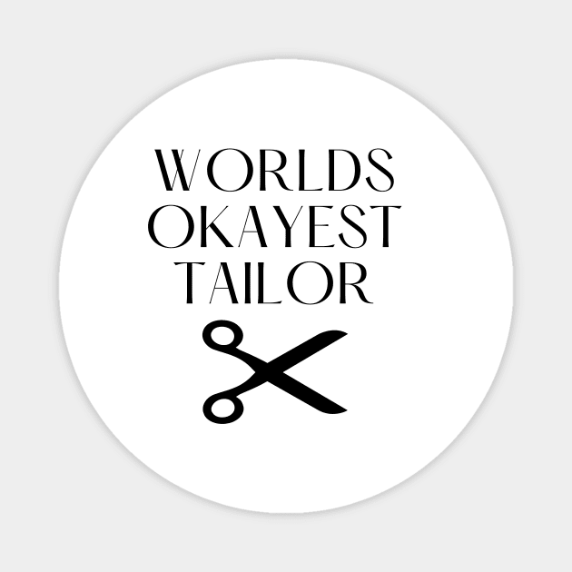 World okayest tailor Magnet by Word and Saying